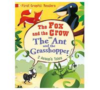 First Graphic Readers: Aesop: the Ant and the Grasshopper & the Fox and the Crow: Amelia Marshall