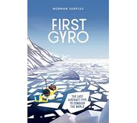 First Gyro: The last aircraft type to conquer the world