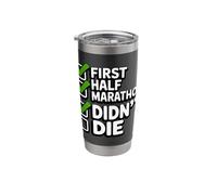 First Half Marathon Didn't Die Runner Humor Stainless Steel Insulated Tumbler