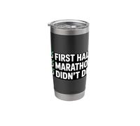 First Half Marathon Didn't Die Runner Humor Stainless Steel Insulated Tumbler