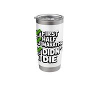First Half Marathon Didn't Die Runner Humor Stainless Steel Insulated Tumbler