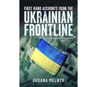 First Hand Accounts From the Ukrainian Frontline
