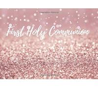 First Holy Communion Guest Book: Pink Message Book | Keepsake | 100 Pages With Gift Log & Photograph Pages | Religious Celebrations | 8.25” X 6” Small | Paperback Cover: Volume 1