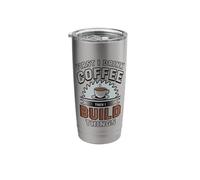 First I Drink Coffee Then I Build Things for Coffee Lovers Stainless Steel Insulated Tumbler