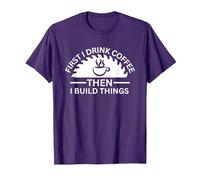First I Drink Coffee Then I Build Things T-Shirt, Men, Purple, Medium
