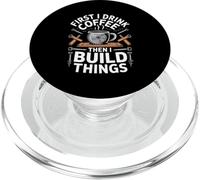 First I Drink Coffee Then I Build Things Woodworker PopSockets PopGrip for MagSafe