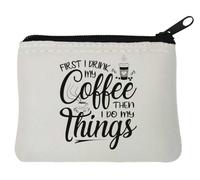 First I Drink My Coffee Then I Do My Things Neoprene Coin Purse Pouch 10x11cm White