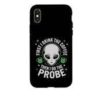 First I Drink The Coffee Alien Probe Coffee Drinker Case for iPhone X/XS