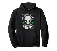 First I Drink The Coffee Alien Probe Coffee Drinker Pullover Hoodie