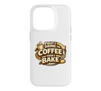First I Drink The Coffee Then I Bake Sourdough Bread Baking Case for iPhone 14 Pro