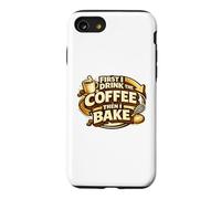 First I Drink The Coffee Then I Bake Sourdough Bread Baking Case for iPhone SE (2020) / 7/8