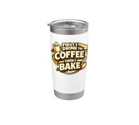 First I Drink The Coffee Then I Bake Sourdough Bread Baking Stainless Steel Insulated Tumbler