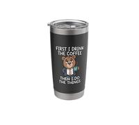 First I Drink The Coffee Then I Do The Things Stainless Steel Insulated Tumbler
