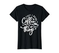 First I Drink The Coffee Then I Do The Things Value Graphic T-Shirt, Women, Black, S
