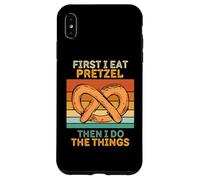 First I Eat Pretzel Then I Do The Things Food Lover Case for iPhone XS Max