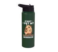 First I pet My Hamster Then I do Things Stainless Steel Insulated Water Bottle