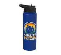 First I pet My Hamster Then I do Things Stainless Steel Insulated Water Bottle
