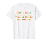 First I Teach Kindness Then We Follow The Curriculum Value Graphic T-Shirt, Men, White, XL