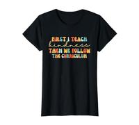 First I Teach Kindness Then We Follow The Curriculum Value Graphic T-Shirt, Women, Black, M