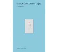First, I Turn Off the Light