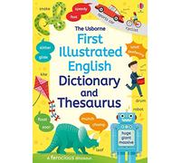 First Illustrated Dictionary and Thesaurus: 1 (Illustrated Dictionaries and Thesauruses)