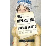 First Impressions: A Novel of Old Books, Unexpected Love, and Jane Austen