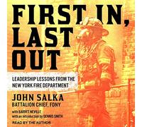 First In, Last Out: Leadership Lessons from the New York Fire Department