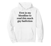 First In My Bloodline To Read This Much Fanfiction Funny Pun Pullover Hoodie