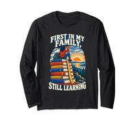 First in My Family Still Learning First Generation Long Sleeve T-Shirt
