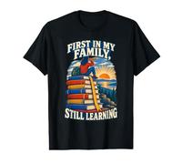 First in My Family Still Learning First Generation Value Graphic T-Shirt