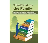 First in the Family: Narratives of First-Generation College Journeys