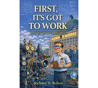 FIRST, IT’S GOT TO WORK: A Kodak Engineer’s R&D Odyssey