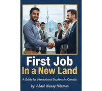 First Job in a New Land:: A Guide for International Students in Canada