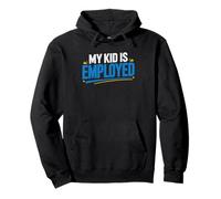 First Job Mom Proud Kid Employed Milestone Pullover Hoodie