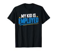 First Job Mom Proud Kid Employed Milestone T-Shirt