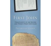 First John: Christianity in the Second and Twenty First Centuries