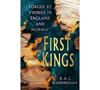 First Kings: Forged by Vikings in England and Norway