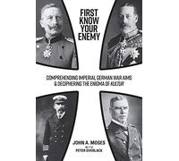 First Know Your Enemy: Comprehending Imperial German War Aims & Deciphering the Enigma of Kultur