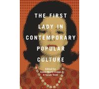 First Lady in Contemporary Popular Culture, The