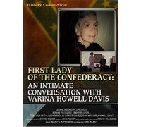 First Lady of the Confederacy: An Intimate Conversation with Varina Howell Davis