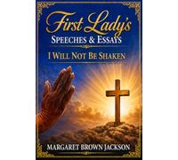 First Lady's Speeches and Essays: I Will Not Be Shaken