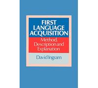 First Language Acquisition: Method, Description and Explanation