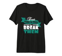 First Learn The Rules Then Break Them T-Shirt Motivation Premium T-Shirt