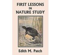 First Lessons in Nature Study (Yesterday's Classics)