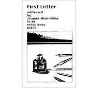 First Letter Addresses by Jacques-Alain Miller to an Enlightened Public