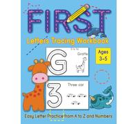 First Letters Tracing Workbook: Easy Letter Practice from A-Z and Numbers with Dotted Lines and Simple Words for Early Learners