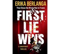 First Lie Wins: A Conspiracy Thriller