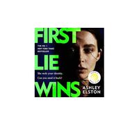 First Lie Wins: The electrifying No. 1 New York Times bestselling thriller with a jaw-dropping twist