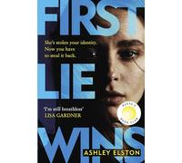 First Lie Wins : The No. 1 New York Times bestseller and Sunday Times Thriller of the Month