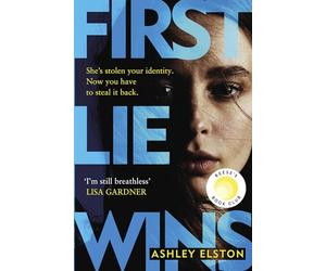First Lie Wins: The No. 1 bestselling gripping thriller with THAT TWIST YOU DIDN'T SEE COMING